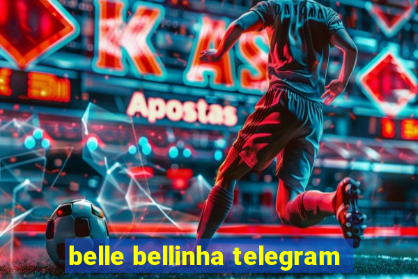 belle bellinha telegram